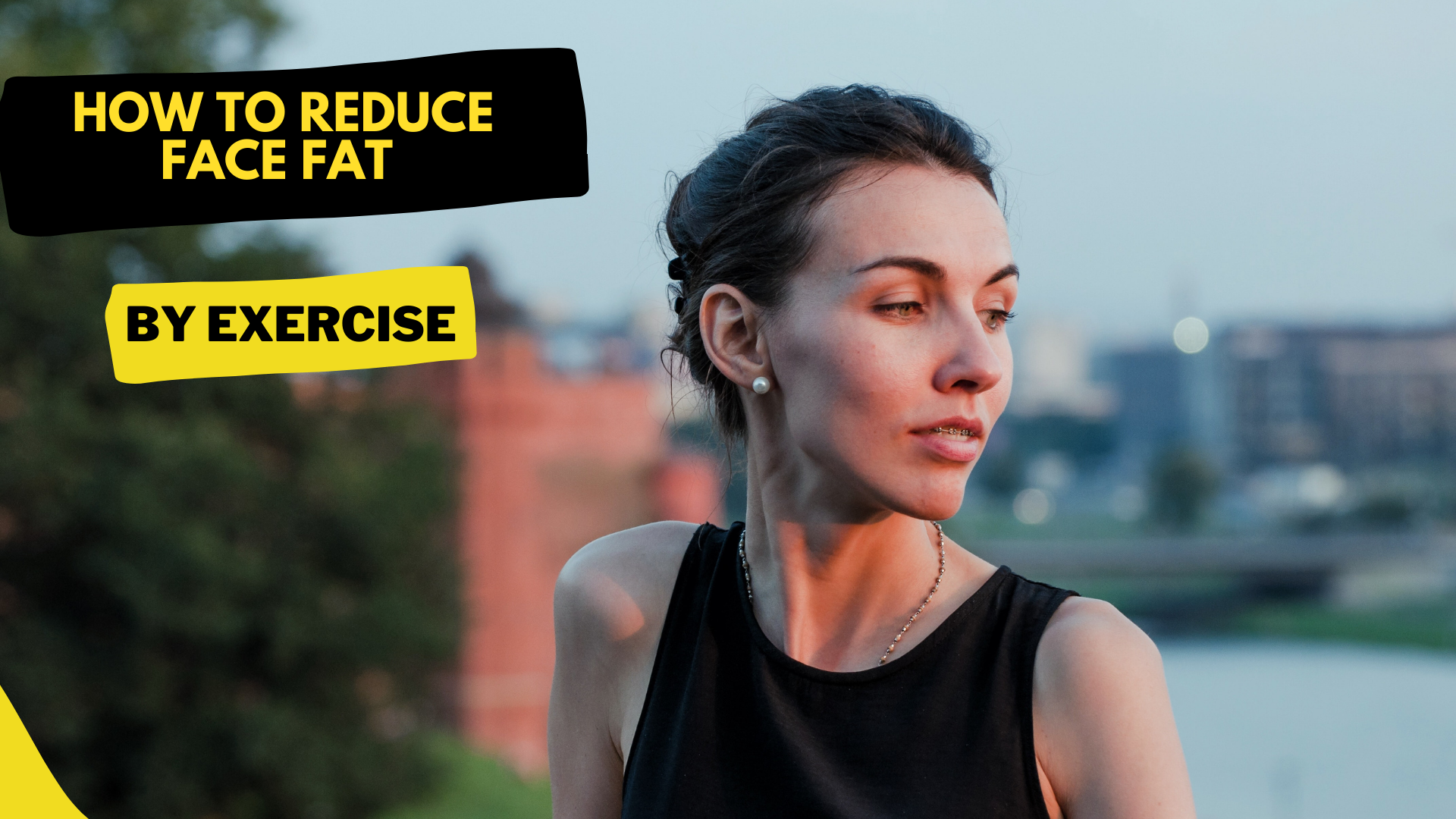 How to Reduce Face Fat by Exercise
