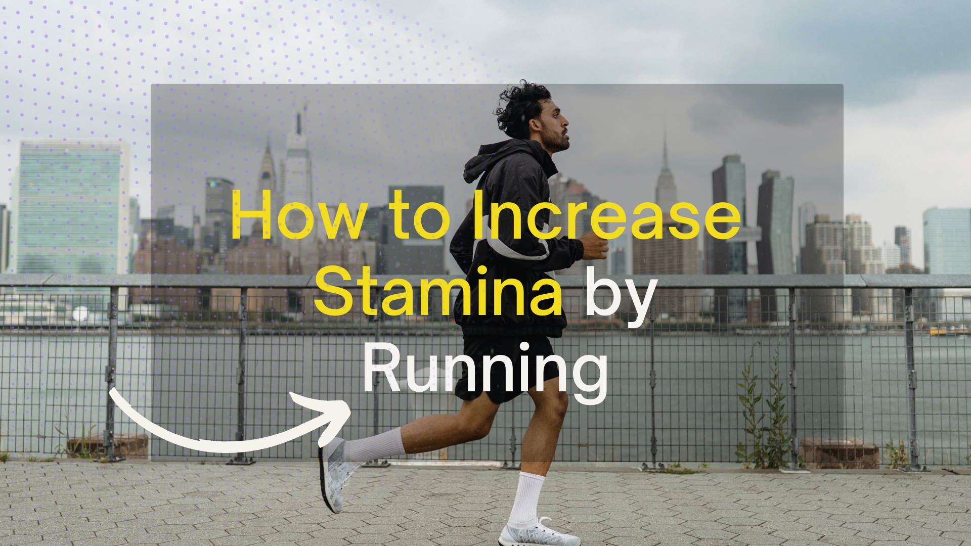 How to Increase Stamina by Running With14 Simple Steps