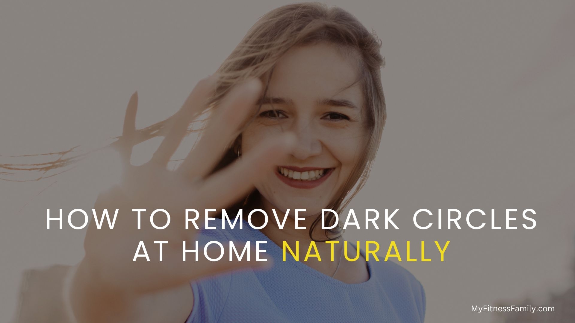 How to remove dark circles at home naturally